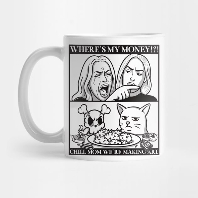 CHILL MOM WE’RE MAKING ART – Smudge Meme Remix by Wrongteeshirt